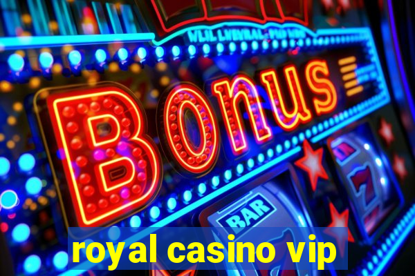 royal casino vip